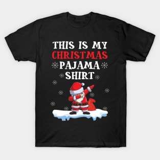 Santa Claus Dab This Is My Christmas Pajama Funny Christmas T-Shirt